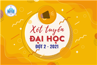 THÔNG BÁO XÉT TUYỂN ĐỢT 2 - 2021