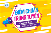 THÔNG BÁO ĐIỂM CHUẨN TRÚNG TUYỂN PHƯƠNG THỨC 1