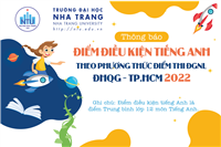 THÔNG BÁO Điểm điều kiện tiếng Anh theo phương thức Điểm thi ĐGNL của ĐHQG-HCM năm 2022