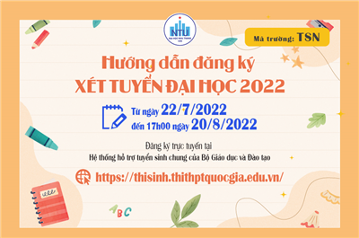 HƯỚNG DẪN ĐĂNG KÝ XÉT TUYỂN ĐẠI HỌC 2022